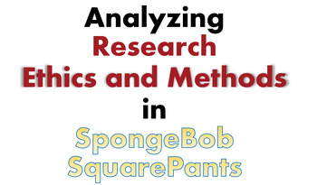 Preview of Analyzing Research Ethics and Methods in SpongeBob SquarePants