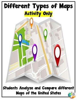 Preview of Analyzing and Comparing Different Types of Maps - Map Activity