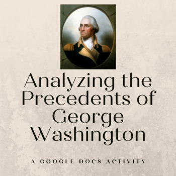 Preview of Analyzing the Precedents of George Washington- Google Docs Activity