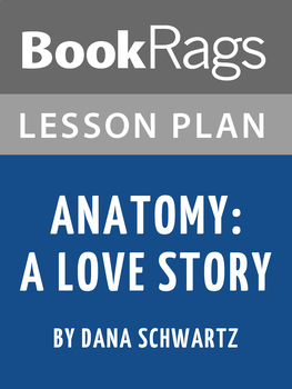 Anatomy: A Love Story by BookRags | TPT