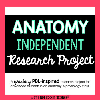 Preview of Anatomy Independent Research Project