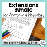 Anatomy & Physiology Extensions Bundle