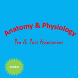 Anatomy & Physiology Pre/Post Assessment