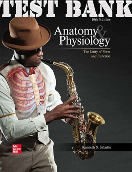 Preview of Anatomy & Physiology: The Unity of Form and Function, 10th Ed Saladin TEST BANK
