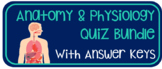 Anatomy & Physiology Unit Quiz Bundle
