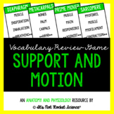 Anatomy Vocabulary Review Game - Support and Motion