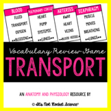Anatomy Vocabulary Review Game - Transport