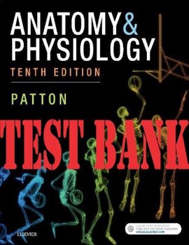 Preview of Anatomy and Physiology 10th Edition By Kevin Patton_TEST BANK