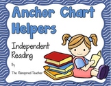 Anchor Chart Helpers - Independent Reading