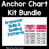 Anchor Chart Kit Bundle; Grammar Skills & Spelling Patterns