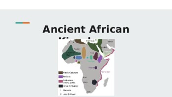 Preview of Ancient African Kingdoms: East, West, Geography - slides, videos, readings, CRQ