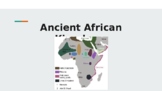 Ancient African Kingdoms: East, West, Geography - slides, 