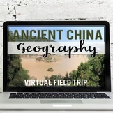 Ancient China Geography: Virtual Field Trip (Google Earth 