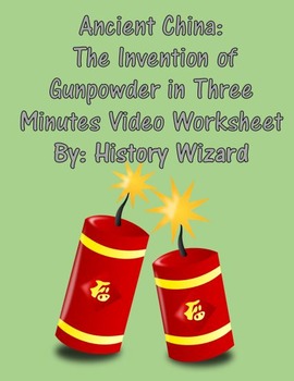 Preview of Ancient China:The Invention of Gunpowder in Three Minutes Video Worksheet