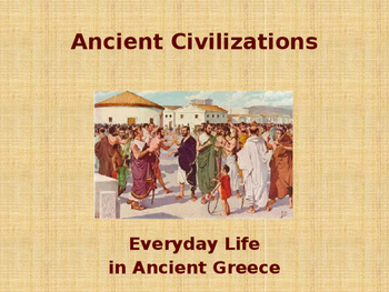 Ancient Civilizations - Everyday Life in Ancient Greece by Alta's Place
