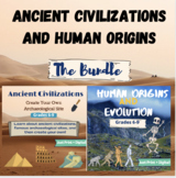 Ancient Civilizations + Human Origins and Evolution BUNDLE