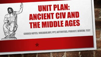 Preview of Unit plan:  Ancient Civ through the middle ages- notes, ppt, proj, test, etc