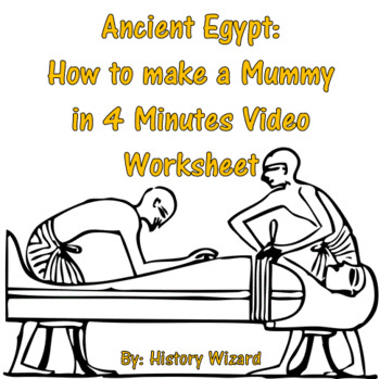 Preview of Ancient Egypt: How to make a Mummy in 4 Minutes Video Worksheet