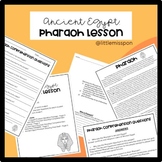 Ancient Egypt: Pharaoh Lesson (Informational Text and Ques