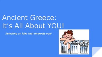 Preview of Ancient Greece Project Based Learning Ideas: "It's All About You!"