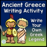 Ancient Greece Writing: Write an Ancient Greek Legend Ancient Greece Activities