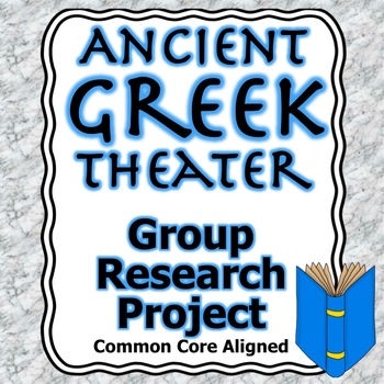 Preview of Ancient Greek Theater Group Research Project