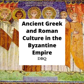 Preview of Ancient Greek and Roman Culture in the Byzantine Empire DBQ