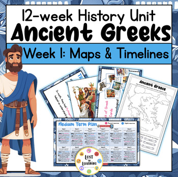 Preview of Ancient Greeks History Topic Unit || Week 1 of 12 || Intro, Maps & Timelines