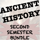 Ancient History BUNDLE: Second Semester (Three Units)