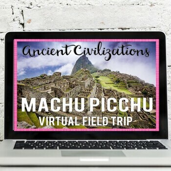 Preview of Ancient Inca: Machu Picchu Virtual Field Trip (Google Earth Exploration)