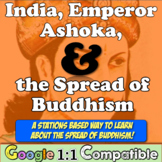 Ancient India, the Spread of Buddhism, & Emperor Ashoka St
