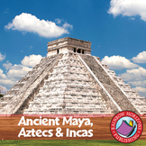 Ancient Maya, Aztecs & Incas Gr. 4-6