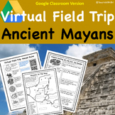 Ancient Mayan Civilization Virtual Field Trip for Google C
