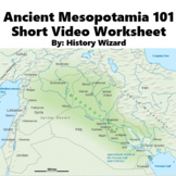 Ancient Mesopotamia 101 Short Video Worksheet
