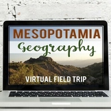 Ancient Mesopotamia: Geography Virtual Field Trip (Google Earth)