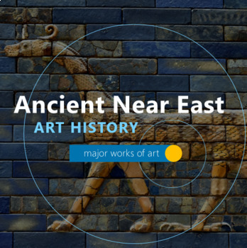 Preview of Ancient Near East and Mesopotamia - Art History and Major Works of Art