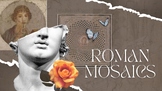 Ancient Roman Mosaics Presentation + Guided Notes