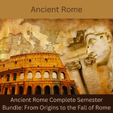 Ancient Rome Complete Semester Bundle: From Origins to the