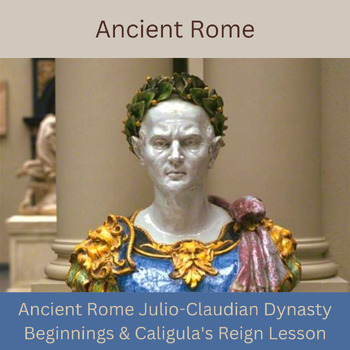 Preview of Ancient Rome Julio-Claudian Dynasty Beginnings & Caligula's Reign Lesson