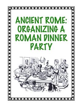 Preview of Ancient Rome: Organizing a "Roman Dinner Party"