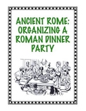 Ancient Rome: Organizing a "Roman Dinner Party"