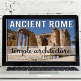 Ancient Rome: Temple Architecture Virtual Field Trip (Goog