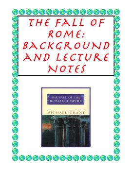 Preview of Ancient Rome: The Fall of Rome Background and Lecture Notes
