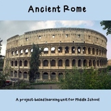 Ancient Rome - a Project Based Learning Unit for Middle School