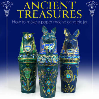 Preview of Ancient Treasures: How to make a paper maché Canopic Jar