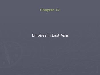 Preview of Ancient World History: Patterns of Interaction Chapter 12 - Empires of Asia