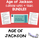Age of Jackson Editable Notes AND Slides BUNDLE!!