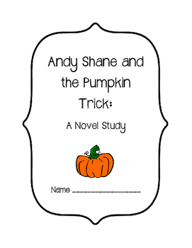 Preview of Andy Shane and the Pumpkin Trick - A Novel Study