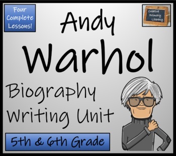 Preview of Andy Warhol Biography Writing Unit | 5th Grade & 6th Grade