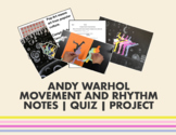Andy Warhol Movement & Rhythm Notes, Quiz, and Project